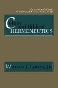 Culture and Biblical Hermeneutics: Interpreting and Applying the Authoritative Word in a Relativistic Age