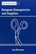 The Toybag Guide To Dungeon Emergencies And Supplies