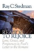 Reason to Rejoice: Love, Grace, and Forgiveness in Paul's Letter to the Romans