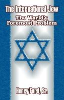 The International Jew: The World's Foremost Problem