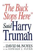 "The Buck Stops Here" Said Harry Truman