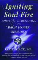 Igniting Soul Fire: Spiritual Dimensions of the Bach Flower Remedies