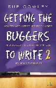 Getting the Buggers to Write 2nd Edition: 2nd Edition