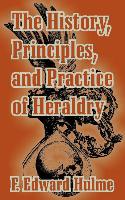 History, Principles, and Practice of Heraldry, The