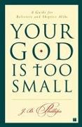 Your God Is Too Small