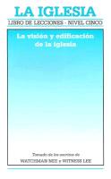 La Iglesia: Libro de Lecciones - Nivel Cinco: La Vision y Edificacion de la Iglesia