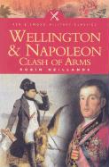Wellington and Napoleon: Clash of Arms