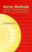 Vector Methods Applied to Differential Geometry, Mechanics, and Potential Theory