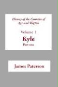 History of the Counties of Ayr and Wigton: Volume 1: Kyle: Part 1