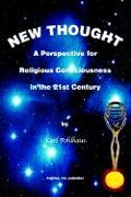 New Thought-A Perspective for Religious Consciousness in the 21st Century