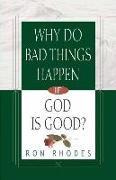 Why Do Bad Things Happen If God Is Good?
