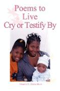 Poems to Live Cry or Testify by