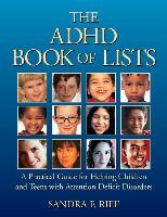 The ADHD Book of Lists: A Practical Guide for Helping Children and Teens with Attention Deficit Disorders