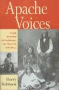 Apache Voices Their Stories of Survival as Told to Eve Ball