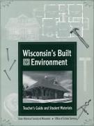 Wisconsin's Built Environment, Teacher's Guide and Student Materials