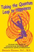 Taking the Quantum Leap to Happiness