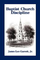 Baptist Church Discipline. Revised Edition