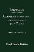 Irenaeus' 'Against Heresies' and Clement of Alexandria's 'The Exhortation to the Greeks' and 'Quis Dives Salvetur?'