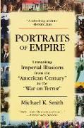 Portraits of Empire: Unmasking Imperial Illusions from the American Century to the War on Terror