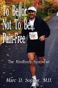 To Be or Not To Be... Pain-Free