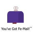 You've Got Fe-Mail!