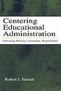 Centering Educational Administration