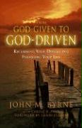 From God-Given to God-Driven: Reclaiming Your Dreams and Fulfilling Your Life