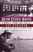 Grand Central Winter: Stories from the Street