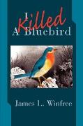 I Killed a Bluebird