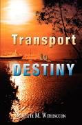 Transport to Destiny