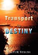 Transport to Destiny