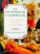 The Dysphagia Cookbook: Great Tasting and Nutritious Recipes for People with Swallowing Difficulties