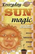 Everyday Sun Magic: Spells & Rituals for Radiant Living