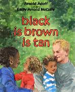 black is brown is tan