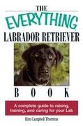 The Everything Labrador Retriever Book