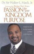 Passion for Your Kingdom Purpose: Sharpen Your Gifts, Test Your Character, and Move to Your Next Level