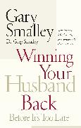 Winning Your Husband Back Before It's Too Late