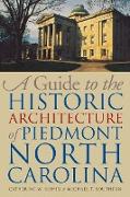 A Guide to the Historic Architecture of Piedmont North Carolina
