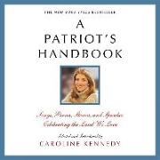 A Patriot's Handbook: Songs, Poems, Stories and Speeches Celebrating the Land We Love