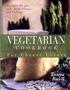 The Vegetarian Cookbook for Cheese Lovers