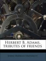Herbert B. Adams, Tributes of Friends