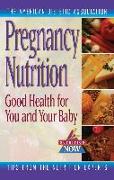 Pregnancy Nutrition: Good Health for You & Your Baby