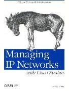 Managing IP Networks with Cisco Routers