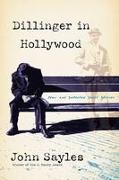 Dillinger in Hollywood: New and Selected Short Stories