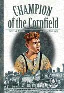 Champion of the Cornfield: An Orphan Train Story