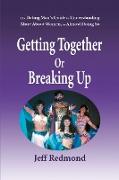 Getting Together or Breaking Up