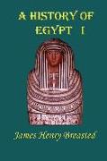 A History of Egypt, Part 1: From the Earliest Time to the Persian Conquest