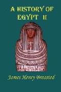 A History of Egypt: Part Two, From the Earliest Times to the Persian Conquest