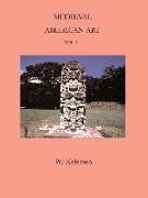 Medieval American Art: Volume 1