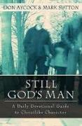 Still God`s Man - A Daily Devotional Guide to Christlike Character